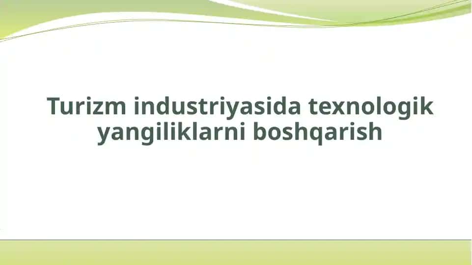 Turizm industriyasida texnologik yangiliklarni boshqarish