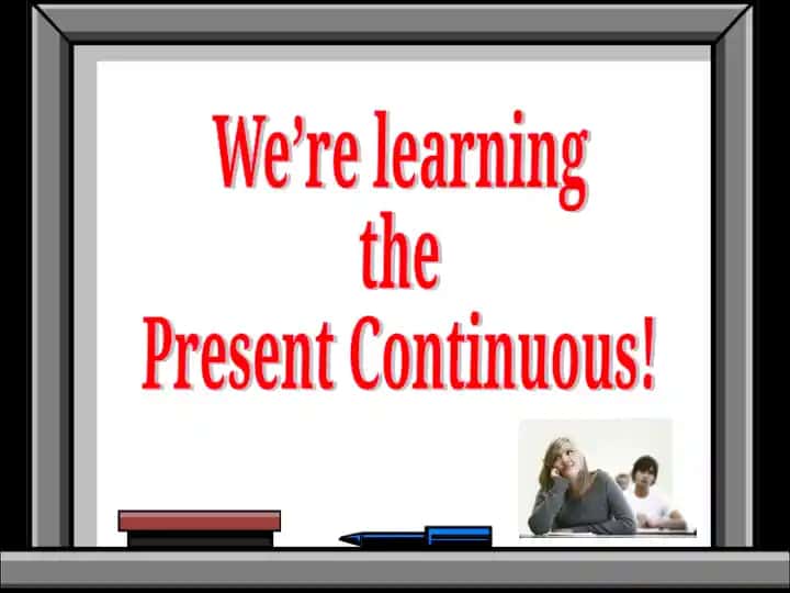 Present Continuous (Present Progressive) tense