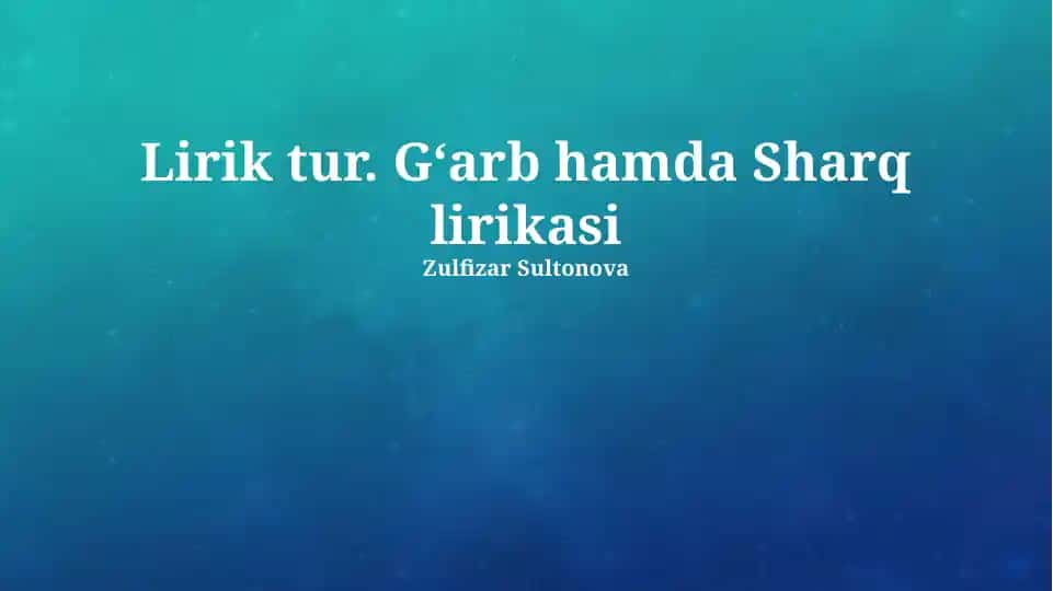 Lirik tur. Gʻarb hamda Sharq lirikasi