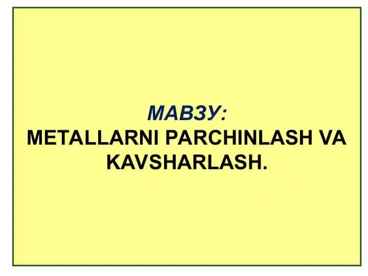 METALLARNI PARCHINLASH VA KAVSHARLASH