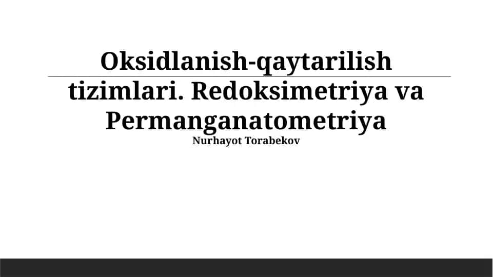 Oksidlanish-qaytarilish tizimlari. Redoksimetriya va Permanganatometriya