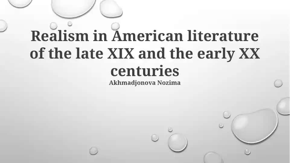 Realism in American Literature of the Late XIX and the Early XX Centuries