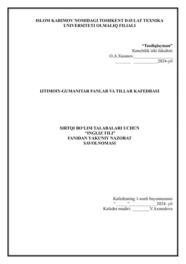 Toshkent Davlat Texnika Universiteti O'almaliq filiali "Tasdiqlayman" Konchilik ishi fakulteti Ingiliz tili fanidan yakuniy nazorat savolnomasi