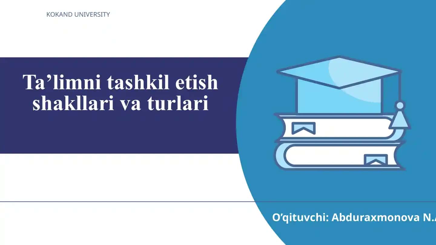 Ta'limni tashkil etish shakllari va turlari