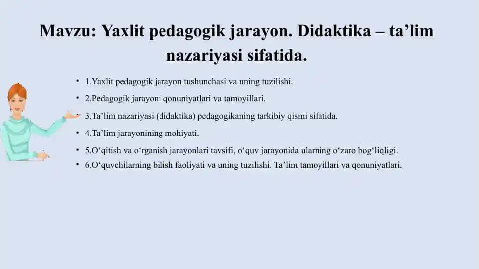 Yaxlit pedagogik jarayon. Didaktika – ta’lim nazariyasi sifatida.