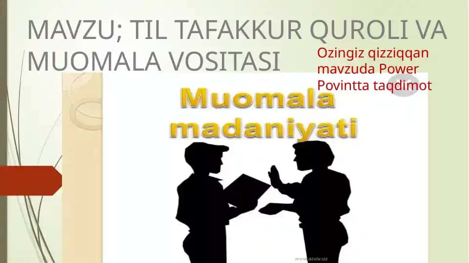 MAVZU; TIL TAFAKKUR QUROLI VA MUOMALA VOSITASI