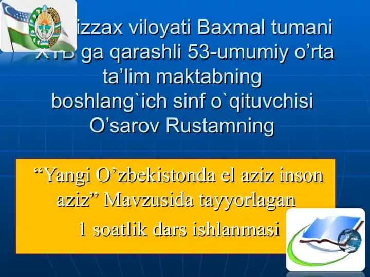 Dars ishlanmasi "Yangi O’zbekistonda el aziz inson aziz"
