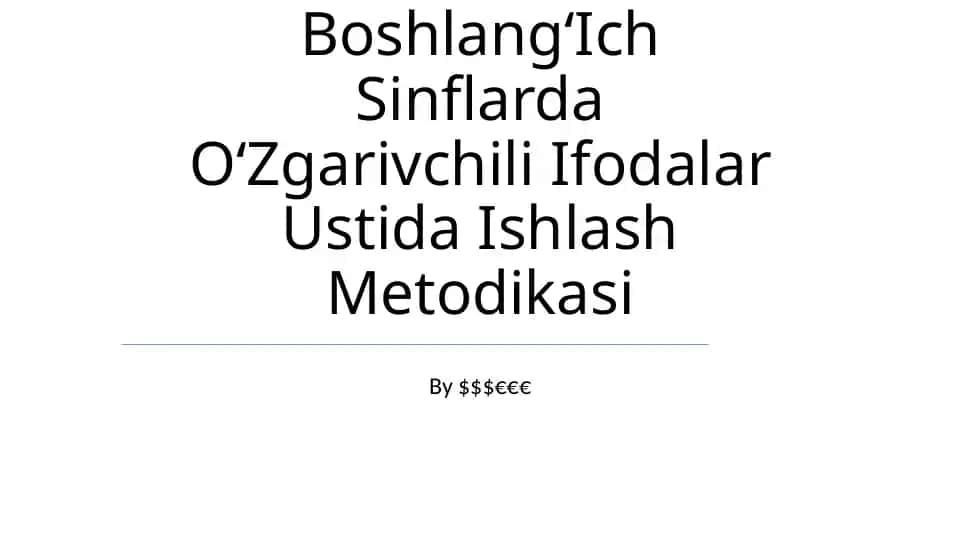 BoshlangʻIch Sinflarda OʻZgarivchili Ifodalar Ustida Ishlash Metodikasi
