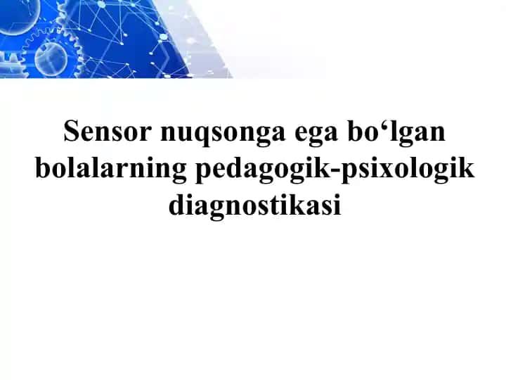 Sensor nuqsonga ega bo‘lgan bolalarning pedagogik-psixologik diagnostikasi