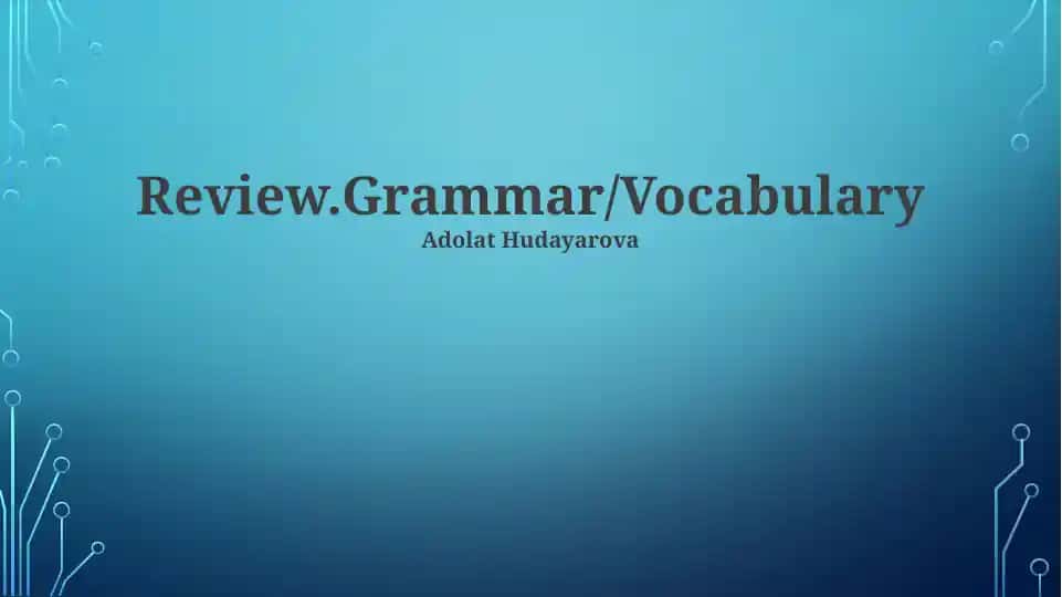 Review.Grammar/Vocabulary