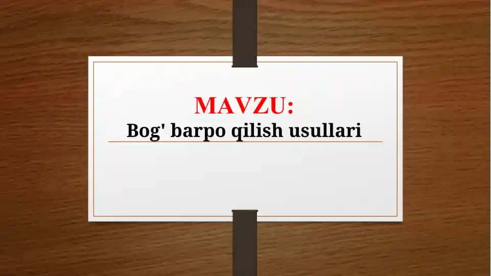 Bog' barpo qilish usullari (TAQDIMOT)