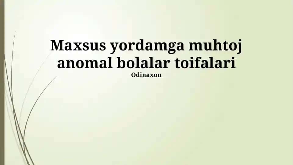 Maxsus yordamga muhtoj anomal bolalar toifalari