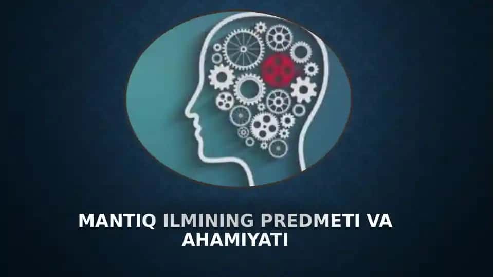 Mantiq ilmining predmeti va ahamiyati