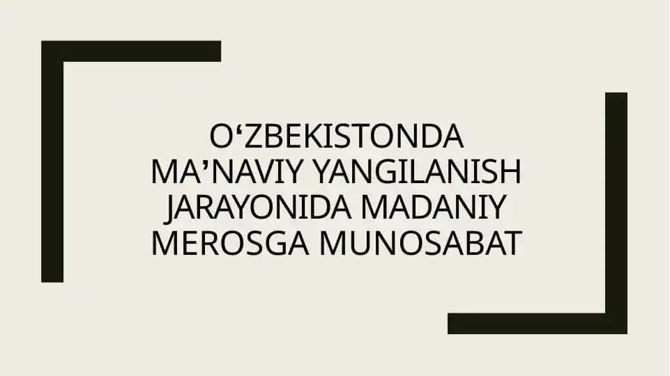 Oʻzbekistonda maʼnaviy yangilanish jarayonida madaniy merosga munosabat