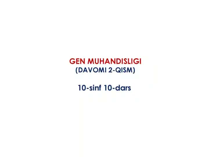 GEN MUHANDISLIGI (DAVOMI 2-QISM)
