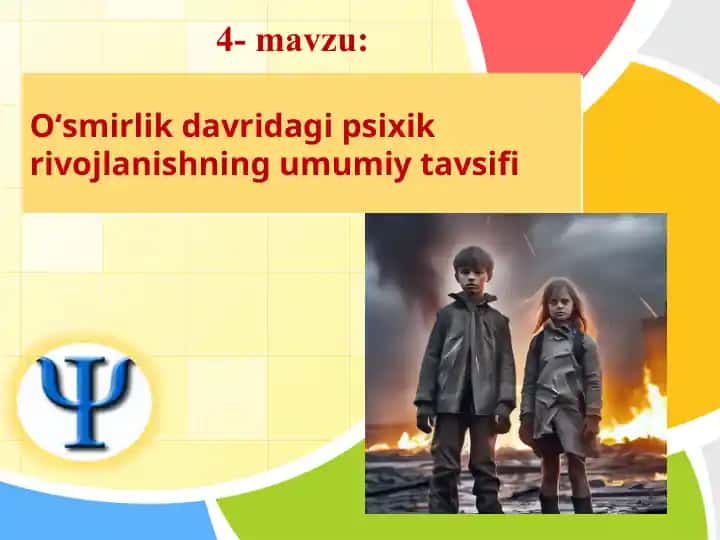 Oʻsmirlik davridagi psixik rivojlanishning umumiy tavsifi