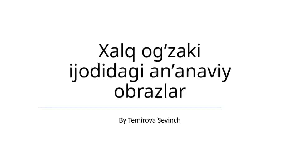 Xalq ogʻzaki ijodidagi anʼanaviy obrazlar