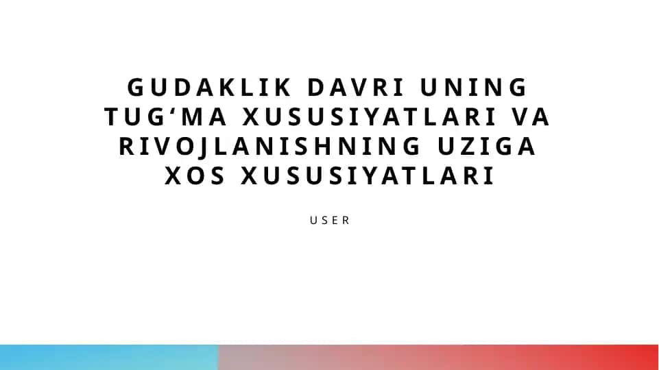 Gudaklik davri uning tugʻma xususiyatlari va rivojlanishning uziga xos xususiyatlari