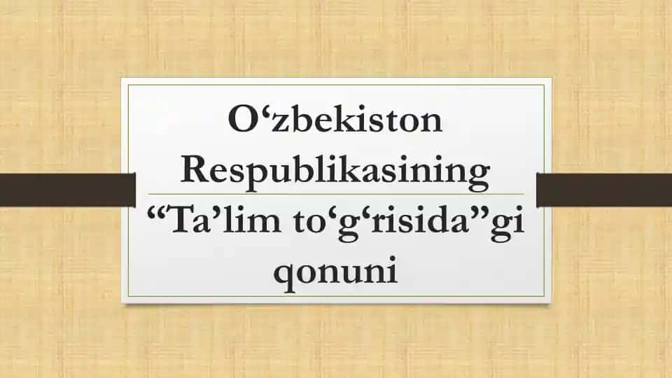 o'zbekiston respublikasining talim togrisidagi qonuni taqdimoti