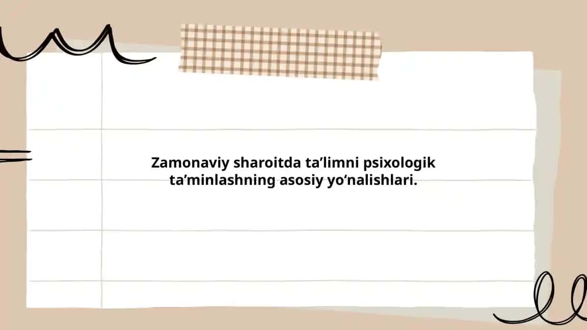 Zamonaviy sharoitda ta’limni psixologik ta’minlashning asosiy yo‘nalishlari.