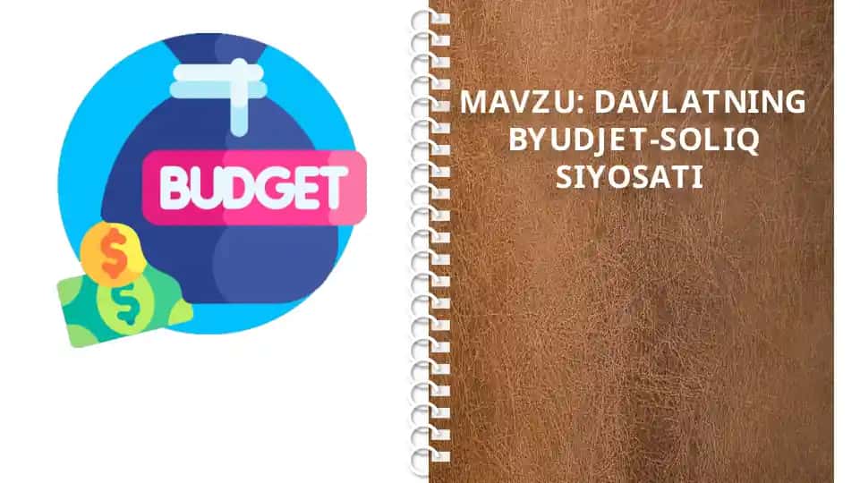 Davlatning Byudjet-Soliq Siyosati