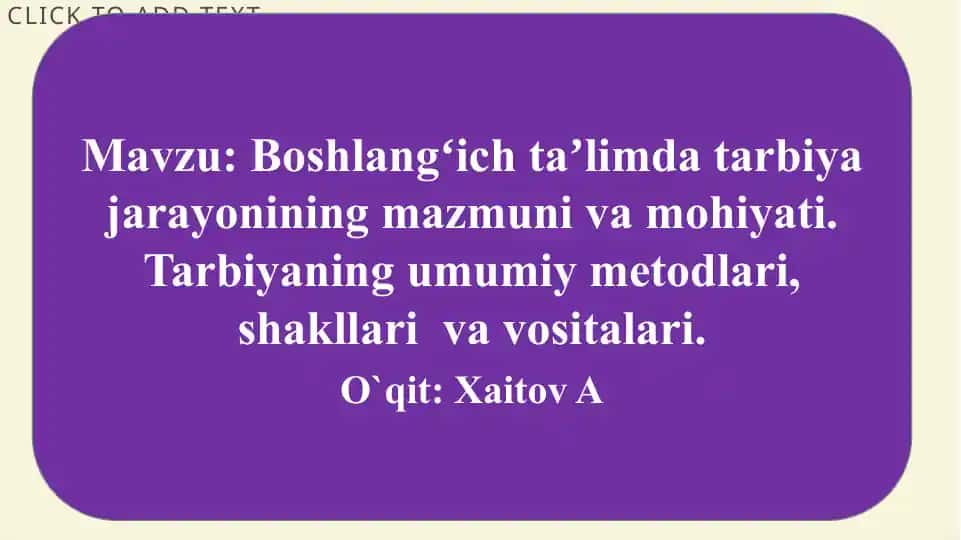 Boshlangʻich taʼlimda tarbiya jarayonining mazmuni va mohiyati
