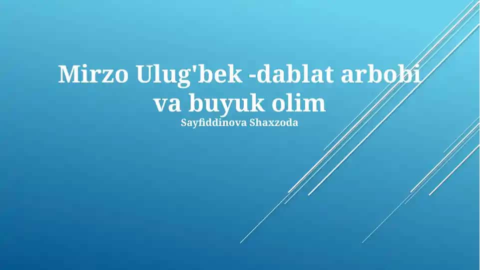 Mirzo Ulug'bekning ilmiy ishlari va yutuqlari