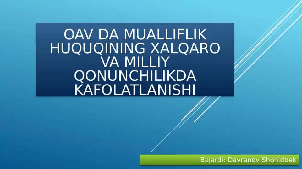 OAV da mualliflik huquqining xalqaro va milliy qonunchilikda kafolatlanishi