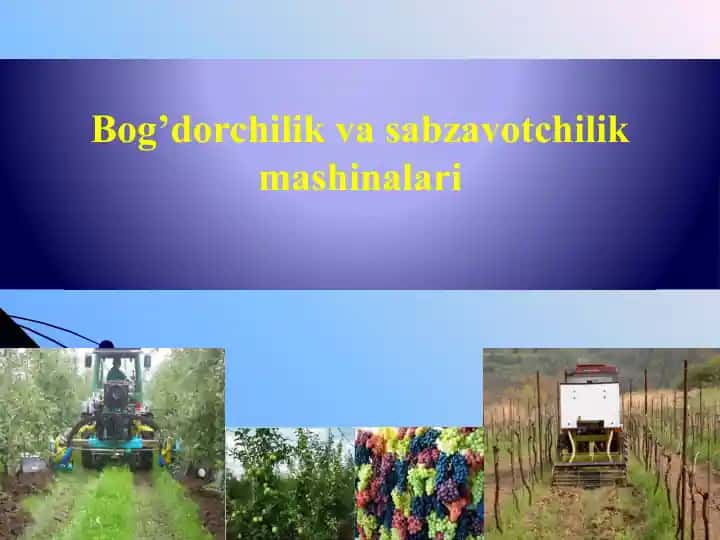 Bog’dorchilik va sabzavotchilik mashinalari