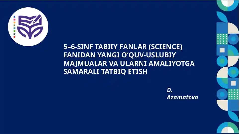 5–6-SINF TABIIY FANLAR (SCIENCE) FANIDAN YANGI O‘QUV-USLUBIY MAJMUALAR VA ULARNI AMALIYOTGA SAMARALI TATBIQ ETISH