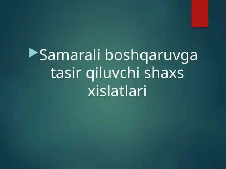 Samarali boshqaruvga tasir qiluvchi shaxs xislatlari