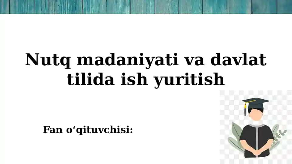 Nutq madaniyati va davlat tilida ish yuritish