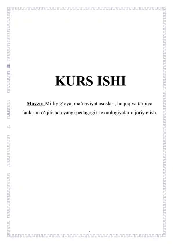 Milliy g‘oya, ma’naviyat asoslari, huquq va tarbiya fanlarini o‘qitishda yangi pedagogik texnologiyalarni joriy etish (kurs ishi)
