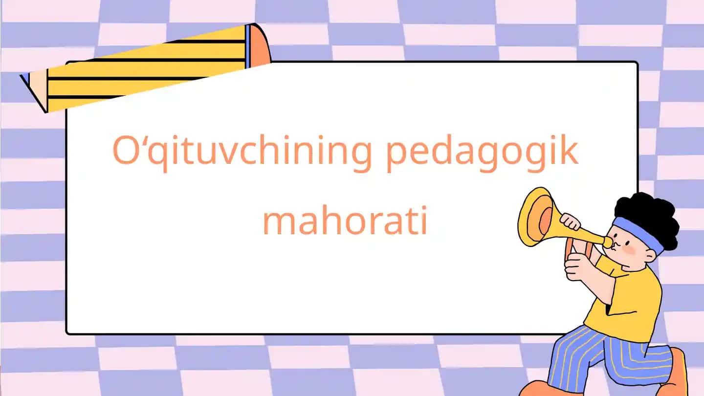 O‘qituvchining pedagogik mahorati