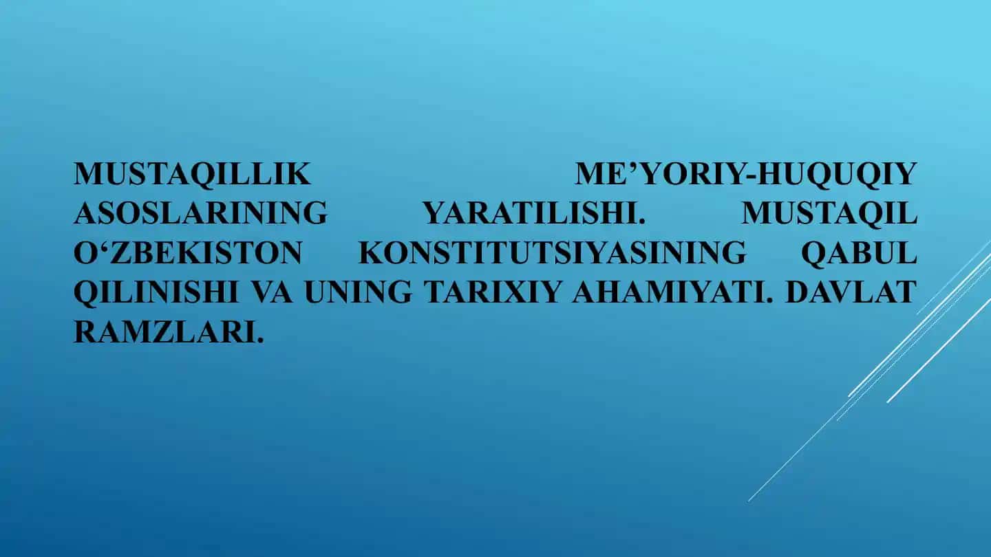 Mustaqillikme’yoriy-huquqiy asoslarining yaratilishi