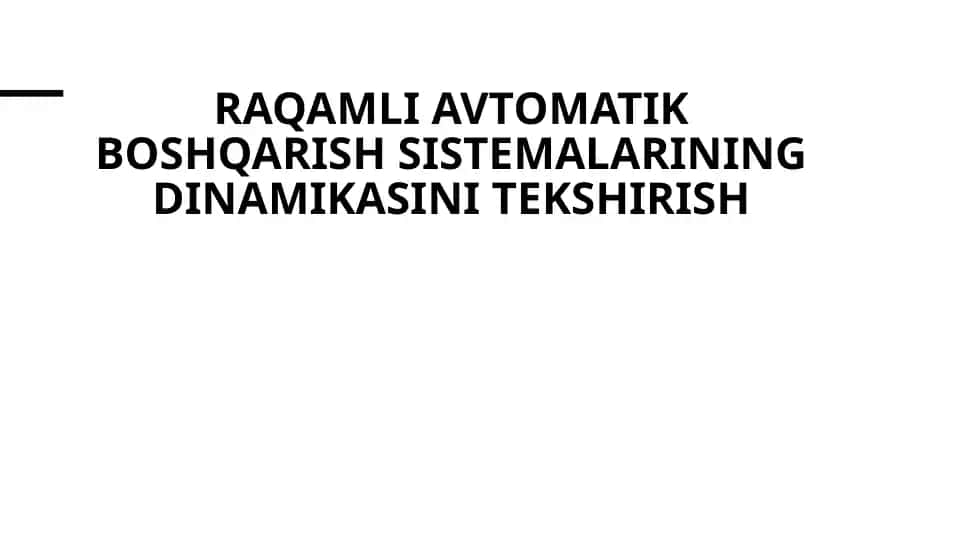 Raqamli avtomatik boshqarish sistemalarining dinamikasini tekshirish