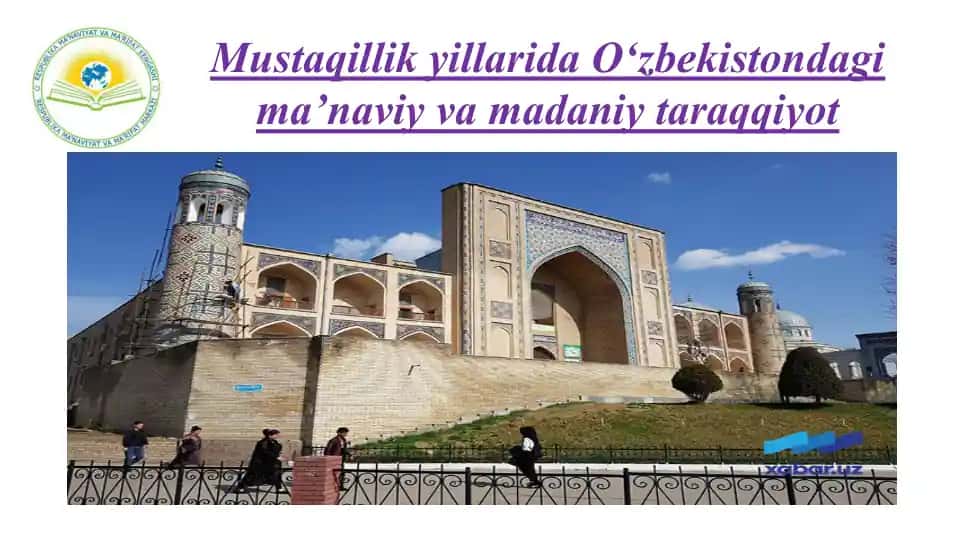 Mustaqillik yillarida O‘zbekistondagi ma’naviy va madaniy taraqqiyot