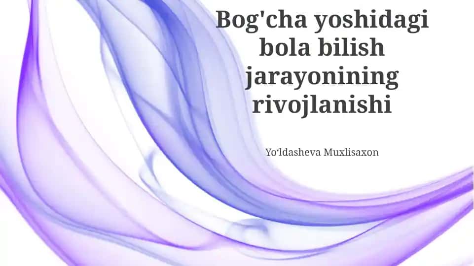 Bog'cha yoshidagi bola bilish jarayonining rivojlanishi