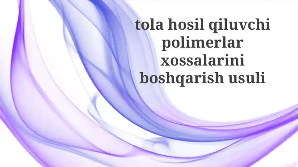 Plyonka hosil qiluvchi polimerlarning xossalarini nazorat qilish usuli