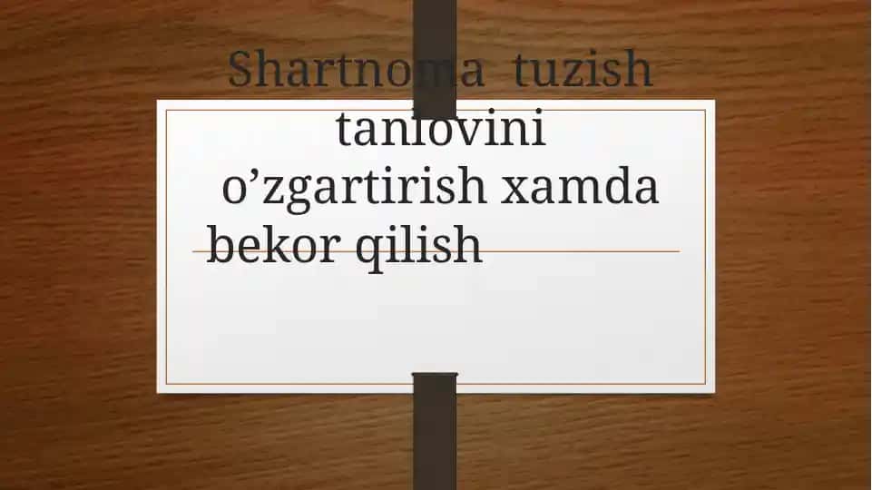 Shartnoma tuzish tanlovini o’zgartirish xamda bekor qilish
