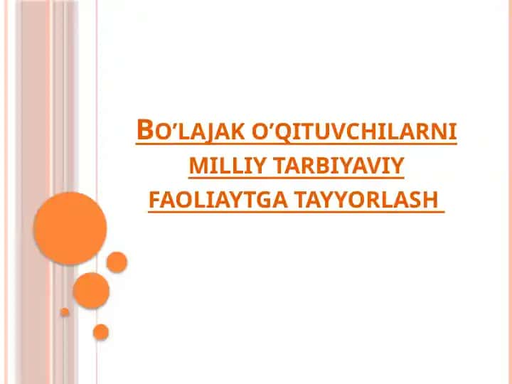 Bo’lajak o’qituvchilarni milliy tarbiyaviy faoliaytga tayyorlash
