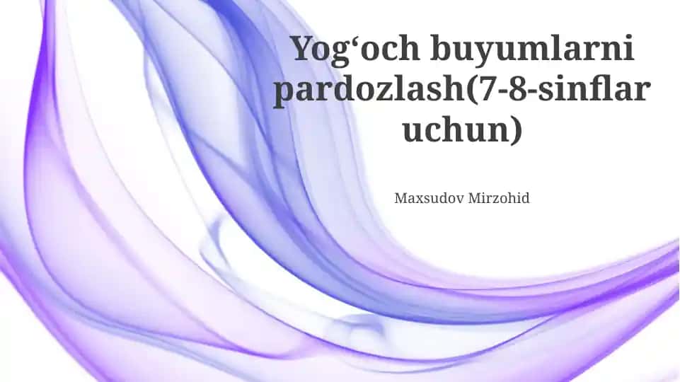 Yogʻoch buyumlarni pardozlash(7-8-sinflar uchun)