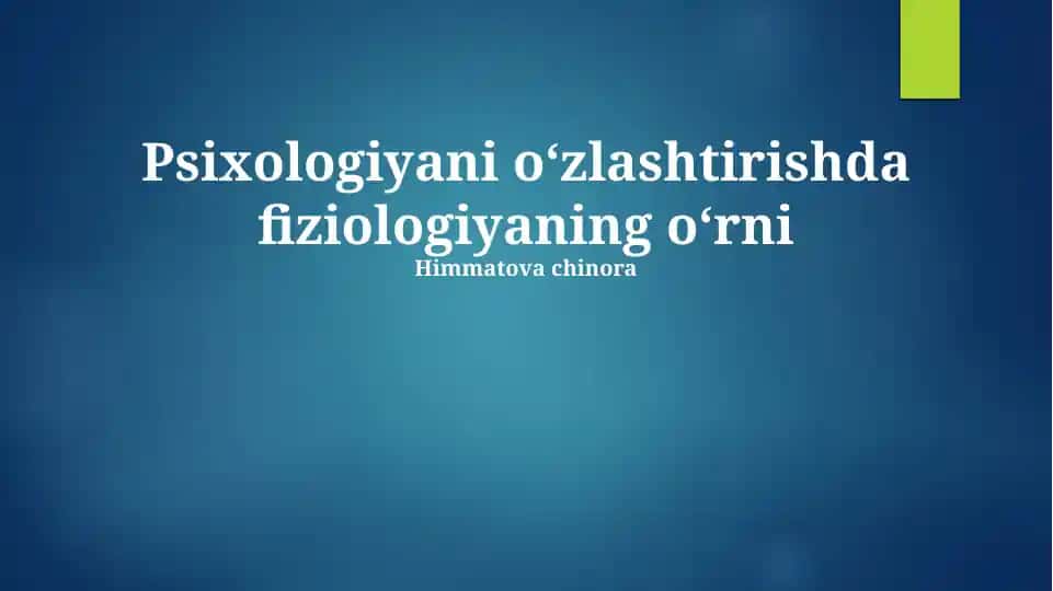 Psixologiyani oʻzlashtirishda fiziologiyaning oʻrni