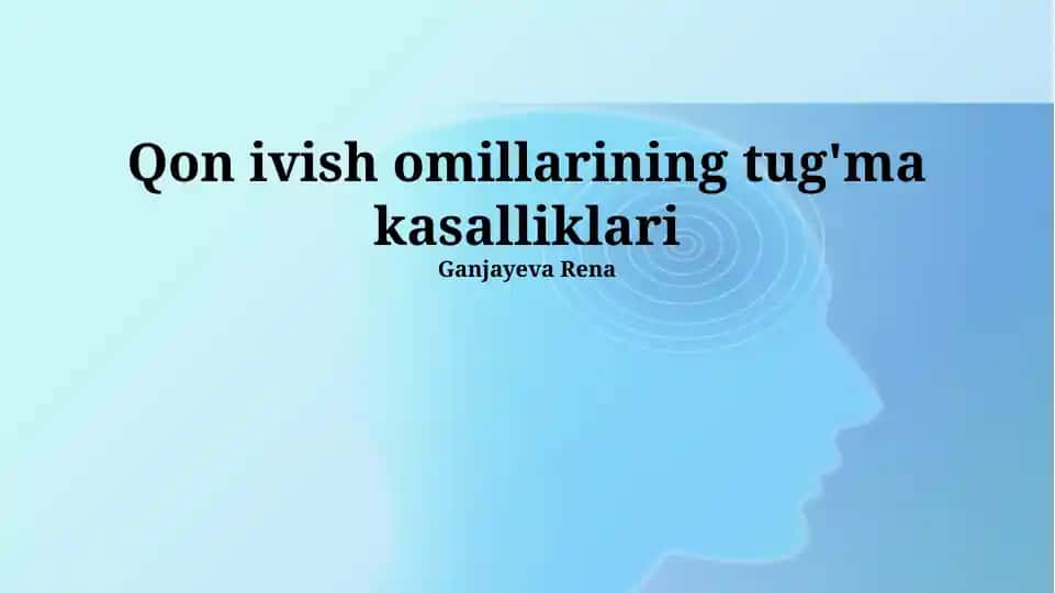Qon ivish omillarining tug'ma kasalliklari