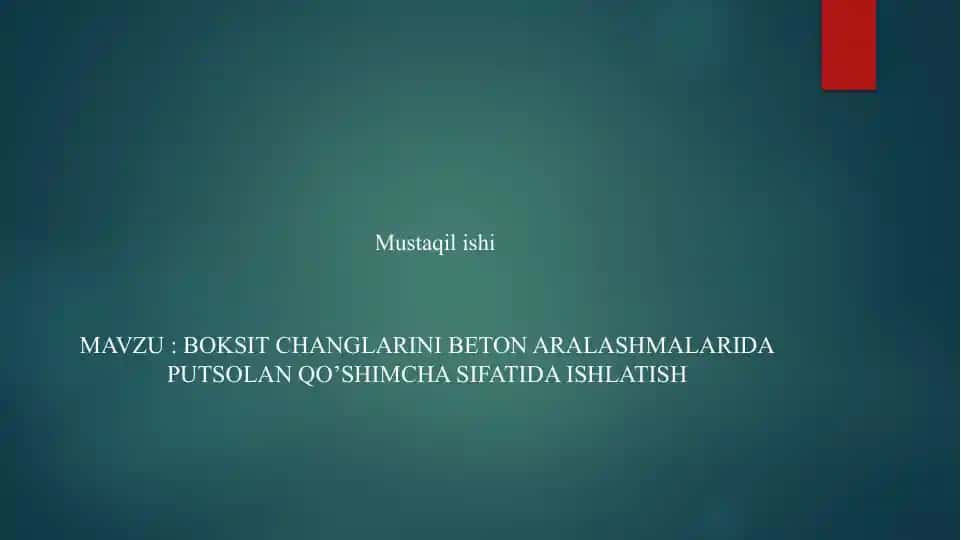 Boksit changlarini beton aralashmalarida putsolan qo’shimcha sifatida ishlatis