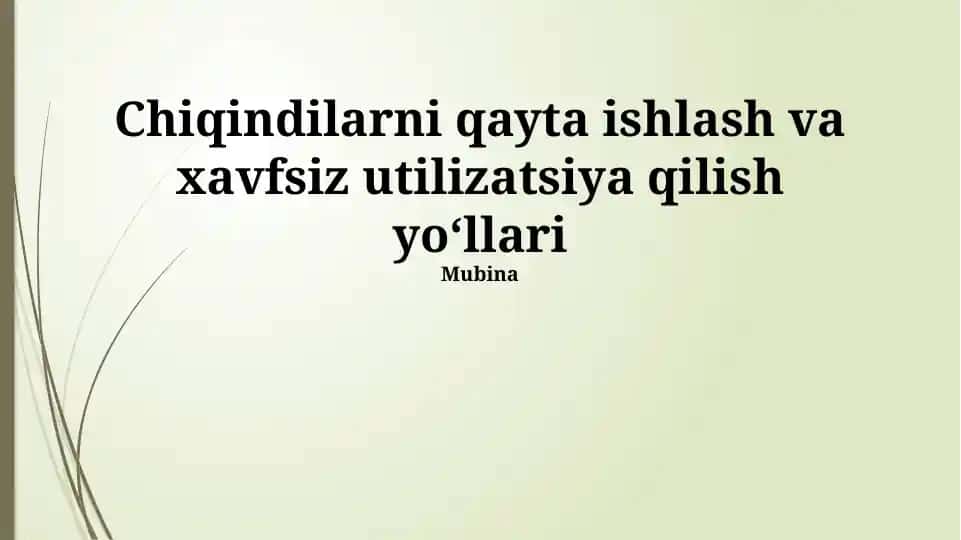 Chiqindilarni qayta ishlash va xavfsiz utilizatsiya qilish yoʻllari