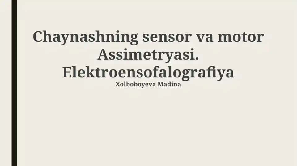 Chaynashning sensor va motor assimetriyasi. Elektroensofalografiya