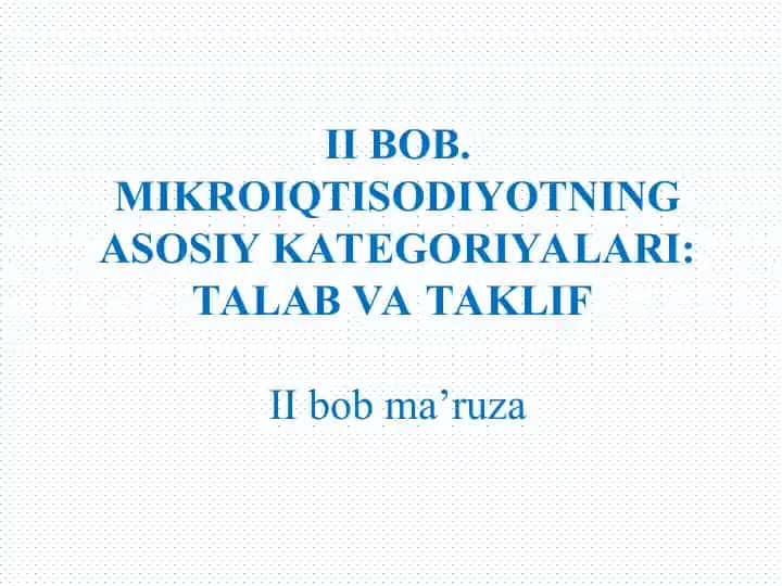 Mikro iqtisodiyotning asosiy kategoriyalari: Talab va taklif