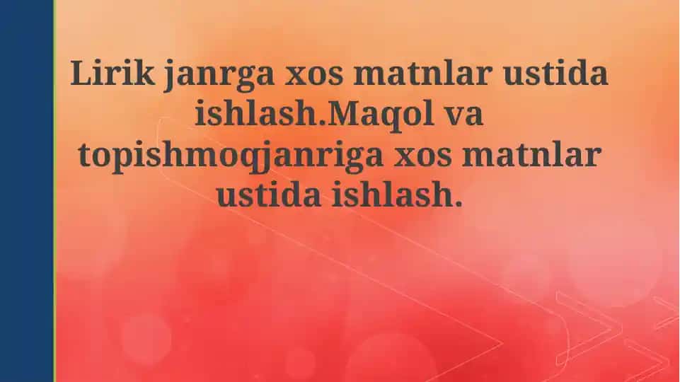 Lirik janrga xos matnlar bilan ishlash