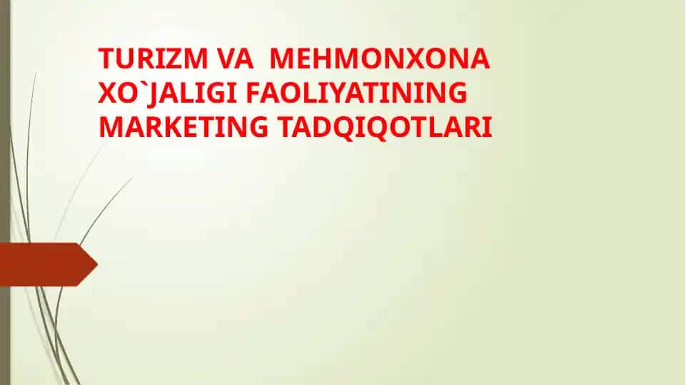 TURIZM VA MEHMONXONA XO`JALIGI FAOLIYATINING MARKETING TADQIQOTLARI